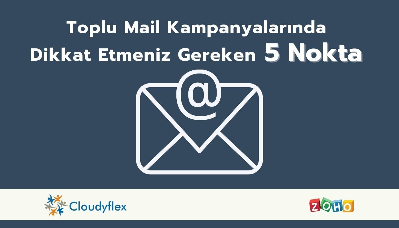 Toplu Mail Kampanyalarında Dikkat Etmeniz Gereken 5 Nokta 